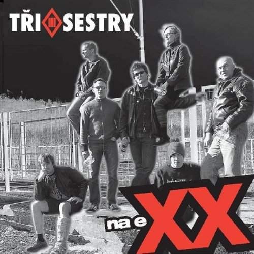 Tři sestry - Na Exx (2005)