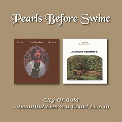 Tom Rapp, Pearls Before Swine - City Of Gold / ...Beautiful Lies You Could Live In. (2017) 