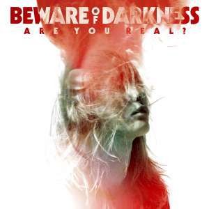 Beware Of Darkness - Are You Real? (2016) 