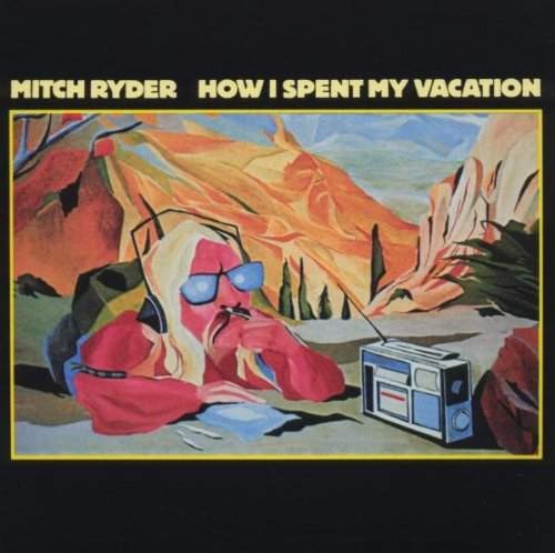 Mitch Ryder - How I Spent My Vacation /Digipack 