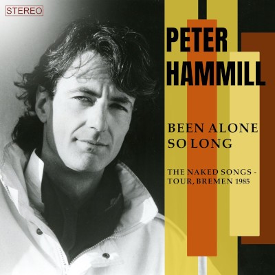 Peter Hammill - Been Alone So Long (The Naked Songs - Tour, Bremen 1985) /2024