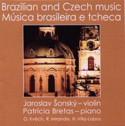 Otomar Kvěch, Ronaldo Miranda, Heitor Villa-Lobos - Brazilská a česká hudba (2004)