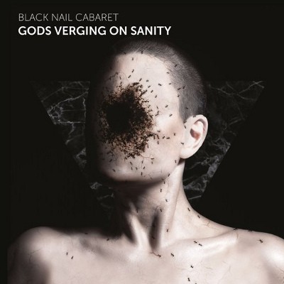 Black Nail Cabaret - Gods Verging On Sanity (2020)