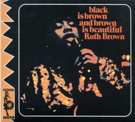 Ruth Brown - Black Is Brown And Brown Is Beautiful (Digipack, Edice 2005)