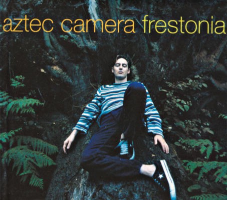 Aztec Camera - Frestonia (Expanded Edition 2012)