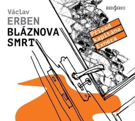 Václav Erben - Bláznova smrt - Případ kapitána Exnera (2024) /CD-MP3 Audiokniha