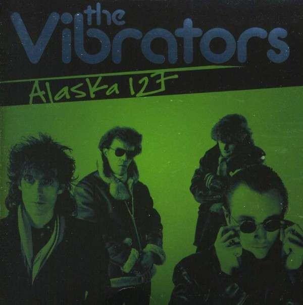 Vibrators - Alaska 127 / (Reedice 2012)