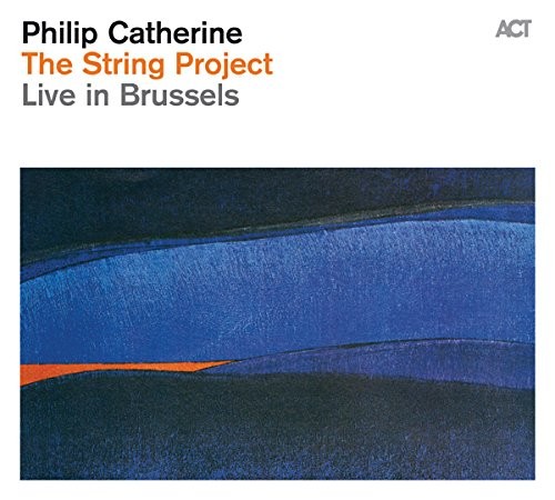 Philip Catherine - String Project: Live in Brussels (2015) 
