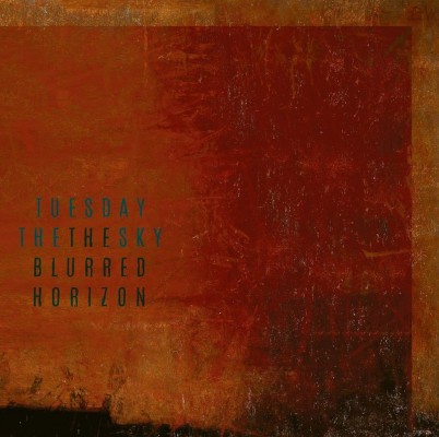 Tuesday The Sky - Blurred Horizon (Digipack, 2021)