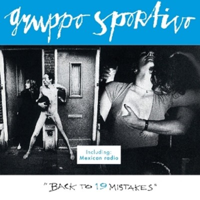 Gruppo Sportivo - Back To 19 Mistakes (Remaster 2018) 