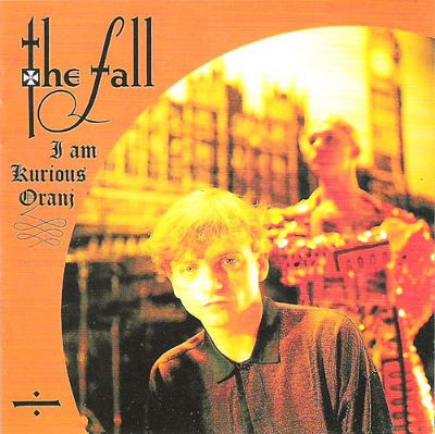 Fall - I Am Kurious Oranj (Edice 2011) 