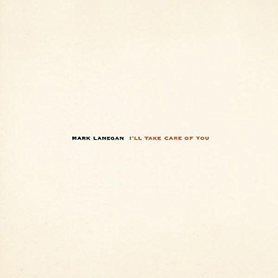 Mark Lanegan - I'll Take Care Of You (Edice 2017) - Vinyl 