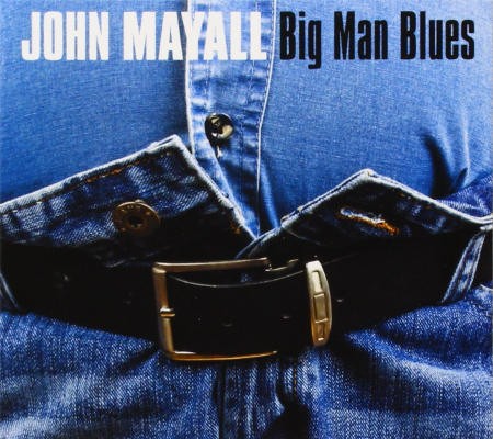 John Mayall - Big Man Blues (Edice 2013)