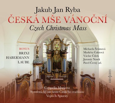 Jan Jakub Ryba - Česká mše vánoční (2016) 