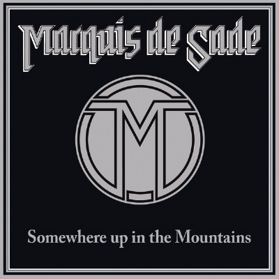 Marquis De Sade - Somewhere Up In The Mountains (Edice 2020)