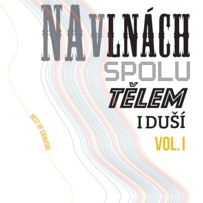 Chinaski - Na vlnách spolu tělem i duší, Vol. 1 (2022) - Vinyl