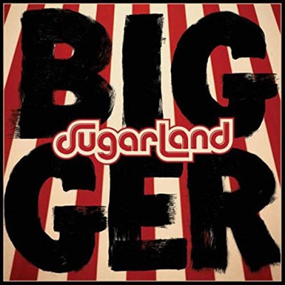 Sugarland - Bigger (2018) 