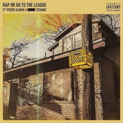 2 Chainz - Rap Or Go To The League (2019)