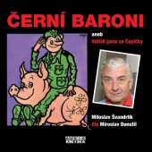 Miloslav Švandrlík/Miroslav Donutil - Černí Baroni aneb Válčili jsme za Čepičky/MP3 