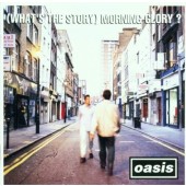 Oasis - (Whats the Story) Morning Glory ? 