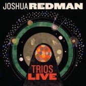 Joshua Redman - Trios Live 