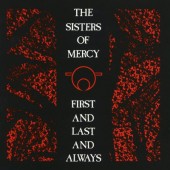 Sisters Of Mercy - First And Last And Always (Remastered, Digipak)