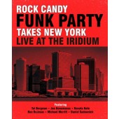 Rock Candy Funk Party - Takes New York - Live At The Iridium 2CD+DVD