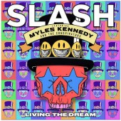 Slash Feat. Myles Kennedy & The Conspirators - Living The Dream (2018) 