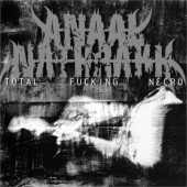 Anaal Nathrakh - Total Fucking Necro (Reedice 2021)