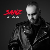 Sanz - Let Us Die (2022)