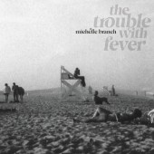 Michelle Branch - Trouble With Fever (2022)