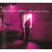 Francis Cabrel - Les Beaux Dégats (Remaster 2015)