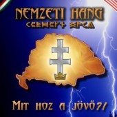 Nemzeti Hang - Mit Hoz A Jövö (2010)