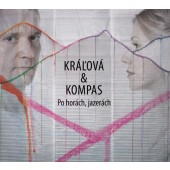 Kráľová & Kompas - Po horách, jazerách (Digipack, 2019)