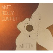 Matt Ridley Quartet - Metta (2016) 