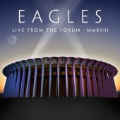 Eagles - Live From The Forum MMXVIII (2020)