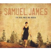 Samuel James - For Rosa, Maeve And Noreen (2009)