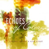 Clarinet Factory & Alan Vitouš - Echoes Of Colours 