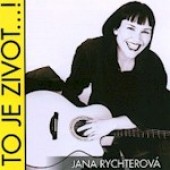 Jana Rychterová - To je život ...! 