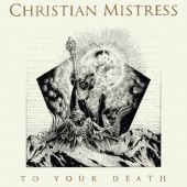 Christian Mistress - To Your Death/Vinyl (2015) 