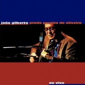 Joao Gilberto - Joao Gilberto Prado Pereira De Oliveira (Reedice 2016) 