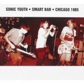 Sonic Youth - Smart Bar - Chicago 1985 