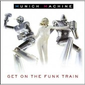 Munich Machine - Get On The Funk Train (Edice 2011)