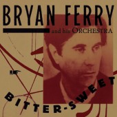 Bryan Ferry - Bitter Sweet (2018) - Vinyl