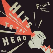 Franz Ferdinand - Hits To The Head (2022)