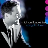 Michael Bublé - Live! Caught In The Act (Reedice 2026)