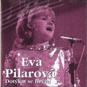 Eva Pilarová - Dotýkat se hvězd 