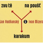 Jan Vodňanský & Ivan Mizera - Zvu tě na poušť Karakum (2019)