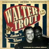 Walter Trout - Luther's Blues - A Tribute To Luther Allison 