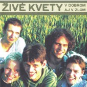 Živé kvety - V dobrom aj zlom (Edice 2011)